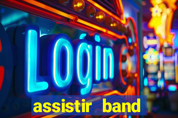 assistir band sports ao vivo gratis